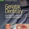Geriatric Dentistry: Gateway to Longevity and Life-long Health Geriatric Dentistry: Gateway to Longevity and Life-long Health