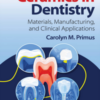 Ceramics in Dentistry: Materials, Manufacturing, and Clinical Applications Ceramics in Dentistry: Materials, Manufacturing, and Clinical Applications