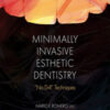 Minimally Invasive Esthetic Dentistry: “No Drill” Techniques Minimally Invasive Esthetic Dentistry: “No Drill” Techniques